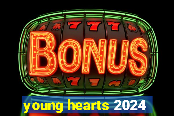 young hearts 2024